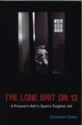 Image for The lone Brit on 13  : a prisoner&#39;s hell in Spain&#39;s toughest jail