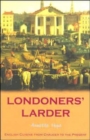 Image for Londoners&#39; larder  : English cuisine from Chaucer to the present
