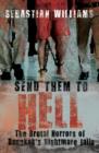 Image for Send them to hell  : the brutal horrors of Bangkok&#39;s nightmare jails
