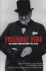 Image for Friendly fire  : the secret war between the Allies