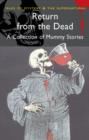 Image for Return from the dead  : a collection of classic mummy stories