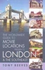 Image for The worldwide guide to movie locations presents London &amp; the Southeast