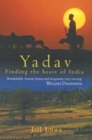 Image for Yadav  : finding the heart of India
