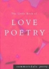 Image for The little book of love poetry