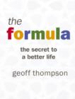 Image for The formula  : the secret to a better life