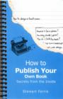 Image for How to publish your own book  : secrets from the inside