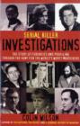 Image for Serial killer investigations  : the story of forensics and profiling through the hunt for the world&#39;s worst murderers