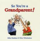 Image for So You&#39;re a Grandparent!