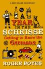 Image for A year in the scheisse  : getting to know the Germans