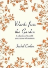 Image for Words from the garden  : a collection of beautiful poetry, prose and quotations