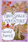 Image for Three singles to adventure  : an expedition to Guyana