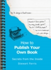 Image for How to publish your own book: secrets from the inside