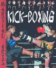 Image for Kick boxing: the ultimate guide to conditioning, sparring, fighting, and more