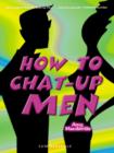 Image for How to Chat Up Men