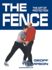 Image for The fence: the art of protection