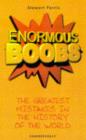 Image for Enormous Boobs: The Greatest Mistakes in the History of the World.