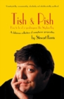 Image for Tish &amp; Pish: How to Be of a Speakingness Like Stephen Fry : A Delicious Collection of Sumptuous Gorgeosities