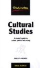 Image for Cultural studies  : a student&#39;s guide to culture, politics and society