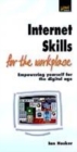 Image for Internet skills for the workplace  : empowering yourself for the digital age