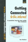 Image for Getting connected to the Internet  : a practical step-by-step guide for everyone