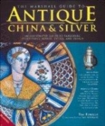 Image for The Marshall guide to antique china &amp; silver  : an illustrated guide to tableware, identifying period, detail and design