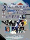 Image for The 20th century year by year  : includes all the major stories from the first to the last days of the century
