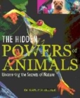 Image for The hidden powers of animals  : uncovering the secrets of nature
