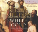 Image for White Gold : The Extraordinary Story of Thomas Pellow and North Africa&#39;s One Million European Slaves