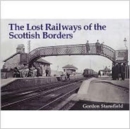 Image for Lost Railways of the Scottish Borders