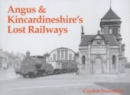 Image for Angus and Kincardineshire&#39;s Lost Railways