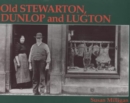 Image for Old Stewarton, Dunlop and Lugton
