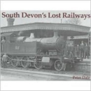 Image for South Devon&#39;s Lost Railways