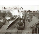 Image for Hertfordshire&#39;s Lost Railways