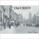 Image for Old Crieff : Including Bonnington, Dalmahoy, Ingliston, Hermiston, Newbridge and Ratho Station