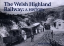 Image for The Welsh Highland Railway : A History