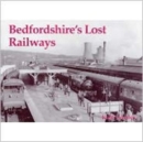 Image for Bedfordshire&#39;s lost railways
