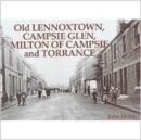 Image for Old Lennoxtown, Campsie Glen, Milton of Campsie and Torrance