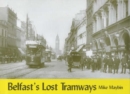 Image for Belfast&#39;s Lost Tramways