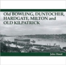Image for Old Bowling, Duntocher, Hardgate, Milton and Old Kilpatrick