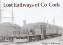 Image for Lost Railways of Co. Cork