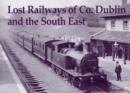 Image for Lost Railways of Co. Dublin and the South East