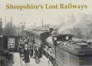 Image for Shropshire&#39;s Lost Railways