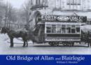 Image for Old Bridge of Allan and Blairlogie