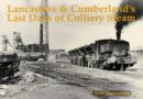 Image for Lancashire &amp; Cumberland&#39;s last days of colliery steam