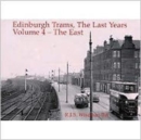 Image for Edinburgh trams  : the last yearsVol. 4: The east