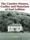 Image for The Country Houses, Castles and Mansions of East Lothian