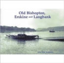 Image for Old Bishopton, Erskine and Langbank