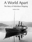 Image for A World Apart : The Story of Hebridean Shipping