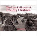 Image for Lost Railways of County Durham