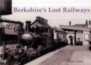 Image for Berkshire&#39;s Lost Railways